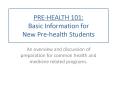PRE-HEALTH 101: Basic Information for New Pre-health Students PowerPoint PPT Presentation