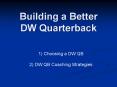 Building a Better DW Quarterback PowerPoint PPT Presentation