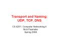 Transport and Naming: UDP, TCP, DNS PowerPoint PPT Presentation