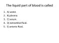 The liquid part of blood is called PowerPoint PPT Presentation