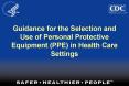 Guidance for the Selection and Use of Personal Protective Equipment (PPE) in Health Care Settings PowerPoint PPT Presentation