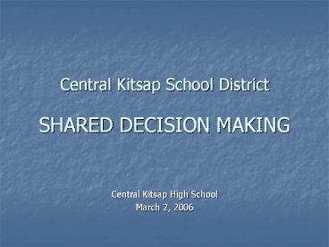 Central Kitsap School District  SHARED DECISION MAKING