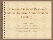 Leveraging Financial Resources Federal Highway Administration Funding