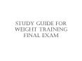 Study Guide for Weight Training Final Exam PowerPoint PPT Presentation