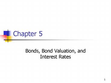 Bonds, Bond Valuation, and Interest Rates