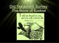 Old Testament Survey: The Book of Ezekiel PowerPoint PPT Presentation