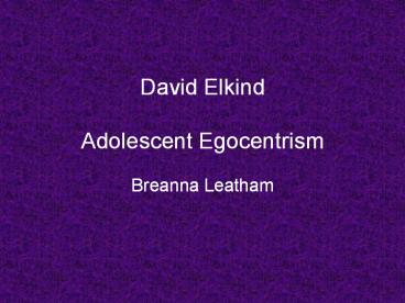 David Elkind Adolescent Egocentrism