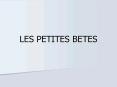LES PETITES BETES PowerPoint PPT Presentation