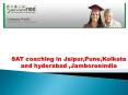 SAT coaching in Jaipur,Pune,Kolkata and hyderabad|jamboreeindia