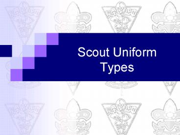 Scout Uniform Types