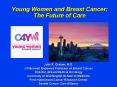 Young Women and Breast Cancer: The Future of Care PowerPoint PPT Presentation