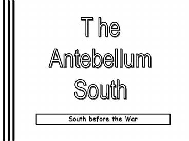 The Antebellum South