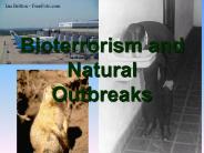 Bioterrorism and Natural Outbreaks