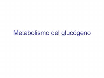 Metabolismo del gluc