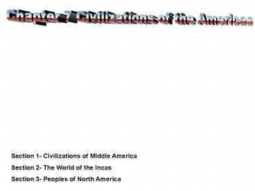 Chapter 7 Civilizations of the Americas