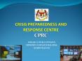 CRISIS PREPAREDNESS AND RESPONSE CENTRE PowerPoint PPT Presentation