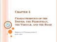 Chapter 3 Characteristics of the Driver. the Pedestrian, the Vehicle. and the Road PowerPoint PPT Presentation