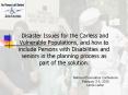 Disaster Issues for the Carless and Vulnerable Populations, and how to include Persons with Disabilities and seniors in the planning process as part of the solution. PowerPoint PPT Presentation