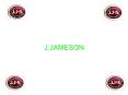 J.JAMESON PowerPoint PPT Presentation