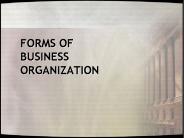 FORMS OF BUSINESS ORGANIZATION