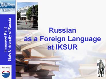Russian as a Foreign Language at IKSUR