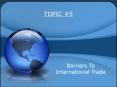 Barriers To International Trade PowerPoint PPT Presentation