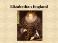 Elizabethan England PowerPoint PPT Presentation
