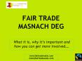 FAIR TRADE MASNACH DEG PowerPoint PPT Presentation