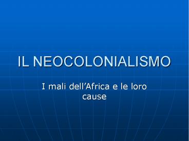 IL NEOCOLONIALISMO