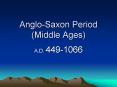 Anglo-Saxon Period (Middle Ages) PowerPoint PPT Presentation