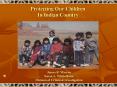 Protecting Our Children In Indian Country PowerPoint PPT Presentation