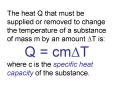 The heat Q that must be supplied or removed to change the temperature of a substance of mass m by an amount ?T is:   Q = cm?T where c is the specific heat capacity of the substance. PowerPoint PPT Presentation