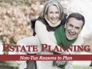 Estate Planning: Non-Tax Reasons
