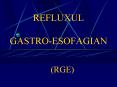 REFLUXUL GASTRO-ESOFAGIAN PowerPoint PPT Presentation