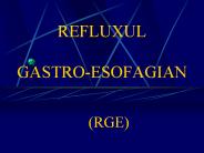 REFLUXUL GASTRO-ESOFAGIAN