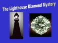 The Lighthouse Diamond Mystery PowerPoint PPT Presentation