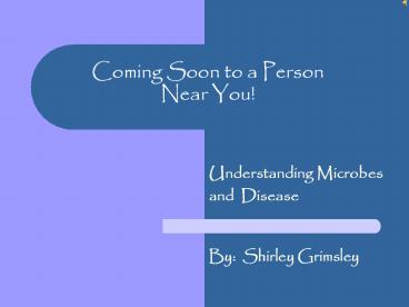 Coming Soon to a Person Near You!