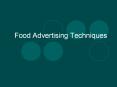 Food Advertising Techniques PowerPoint PPT Presentation
