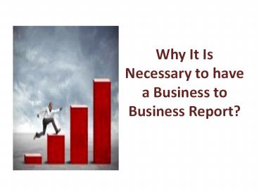 Why It Is Necessary to have a Business to Business Report?