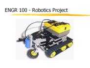 ENGR 100 - Robotics Project