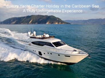 Luxury yacht charter Caribbean Sea