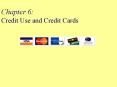 Chapter 6: Credit Use and Credit Cards PowerPoint PPT Presentation