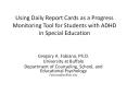 Using Daily Report Cards as a Progress Monitoring Tool for Students with ADHD in Special Education PowerPoint PPT Presentation