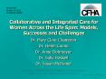 Collaborative and Integrated Care for Women Across the Life Span: Models, Successes and Challenges PowerPoint PPT Presentation