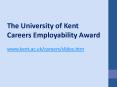 The University of Kent Careers Employability Award PowerPoint PPT Presentation