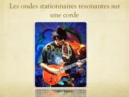 Les ondes stationnaires r