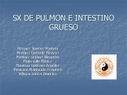 SX DE PULMON E INTESTINO GRUESO