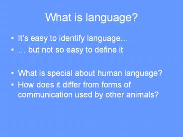 PPT – What is language? PowerPoint presentation | free to download - id ...