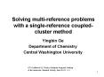 Solving multi-reference problems with a single-reference coupled-cluster method PowerPoint PPT Presentation