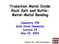 Transition Metal Oxide Rock Salt and Rutile: Metal-Metal Bonding PowerPoint PPT Presentation